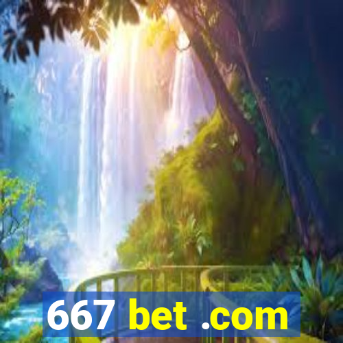 667 bet .com